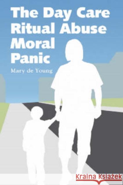 The Day Care Ritual Abuse Moral Panic Mary D 9780786418305 McFarland & Company - książka