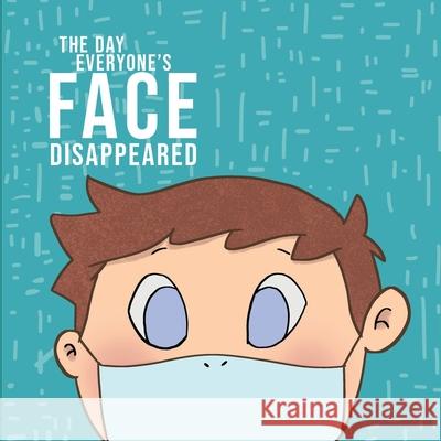 The Day Everyone's Face Disappeared Chloe Flynn 9780648976004 Chloe Louisa Flynn - książka