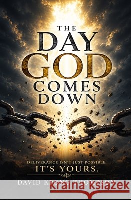 The Day God Comes Down: Deliverance Isn