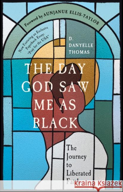 The Day God Saw Me as Black: The Journey to Liberated Faith D. Danyelle (D. Danyelle Thomas) Thomas 9781967182015 Row House Publishing - książka