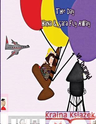 The Day Hana & Sara Fly Away VL Durand 9781517697402 Createspace - książka