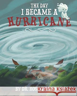The Day I Became a Hurricane Rose-Ann Smith   9789769689916 National Library of Jamaica - książka
