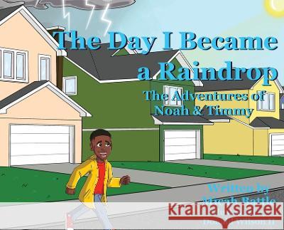The Day I Became a Raindrop Micah Battle, Donald Wilson 9781733637725 Life Changes in Progress LLC - książka