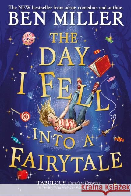 The Day I Fell Into a Fairytale: The smash hit classic adventure from Ben Miller Ben Miller 9781471192449 Simon & Schuster Ltd - książka