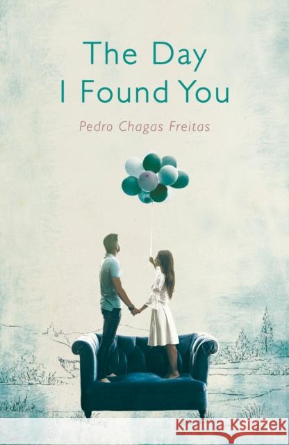 The Day I Found You Pedro Chagas Freitas Daniel Hahn 9781786072511 ONEWorld Publications - książka