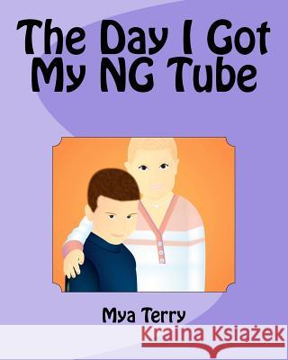 The Day I Got My NG Tube Terry, Mya Lin 9781468198751 Createspace - książka