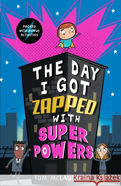 The Day I Got Zapped with Super Powers McLaughlin, Tom 9781406389654 Walker Books Ltd - książka