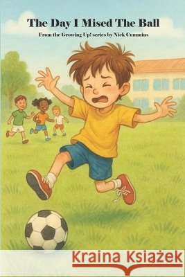 The Day I Missed The Ball Cummins, Nick 9798289290915 Independently Published - książka