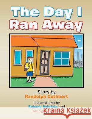 The Day I Ran Away Randolph Cuthbert 9781524673864 Authorhouse - książka