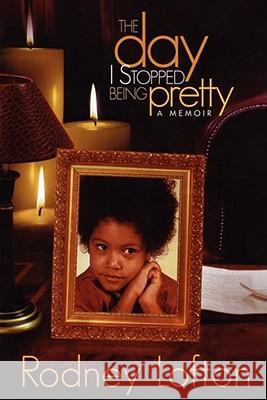 The Day I Stopped Being Pretty Rodney Lofton 9781593091231 Strebor Books - książka