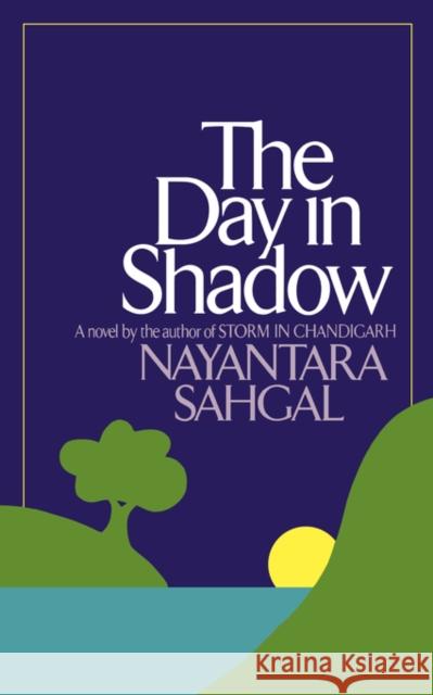 The Day in Shadow Sahgal, Nayantara 9780393332223 W. W. Norton & Company - książka