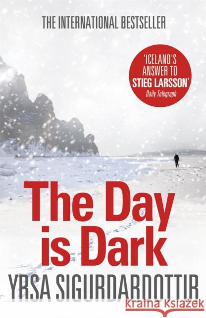 The Day is Dark: Thora Gudmundsdottir Book 4 Yrsa Sigurdardottir 9781444700107 Hodder & Stoughton - książka