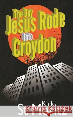 The Day Jesus Rode Into Croydon Kirk S 9781494385743 Createspace - książka