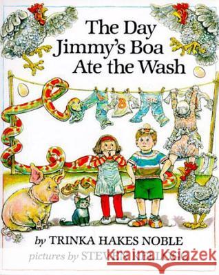 The Day Jimmy's Boa Ate the Wash Trinka Hakes Noble Steven Kellogg Steven Kellogg 9780803717237 Dial Books - książka