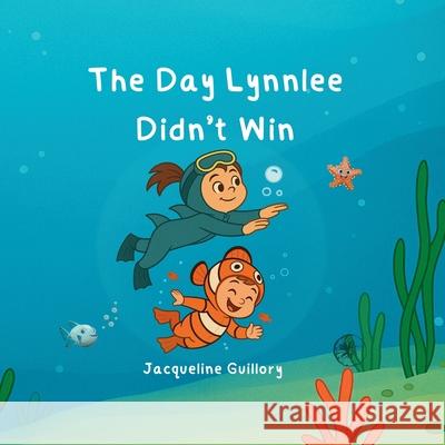 The Day Lynnlee Didn't Win Jacqueline Guillory 9781969993008 Happy Harbor Press - książka