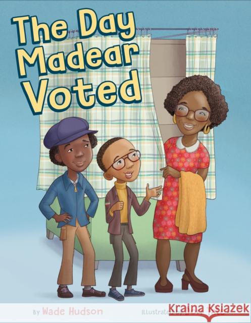 The Day Madear Voted Wade Hudson Don Tate 9780593615744 Nancy Paulsen Books - książka