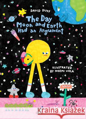 The Day Moon and Earth Had an Argument David Duff Noemi Vola 9781797228266 Princeton Architectural Press - książka