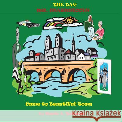 The Day Mr. Sharkstooth Came to Beautiful-Town: Limited Collectors Edition MR Mario a. Tabo Th 9781497573901 Createspace - książka