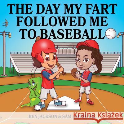 The Day My Fart Followed Me To Baseball Jackson, Ben 9781988656298 Indie Publishing Group - książka