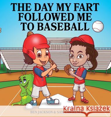 The Day My Fart Followed Me To Baseball Jackson, Ben 9781988656311 Indie Publishing Group - książka