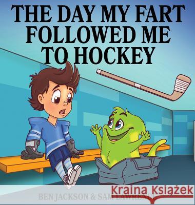 The Day My Fart Followed Me To Hockey Lawrence, Sam 9780995234055 Indie Publishing Group - książka