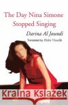 The Day Nina Simone Stopped Singing Darina A Helen Vassallo 9781910981177 Naked Eye Publishing