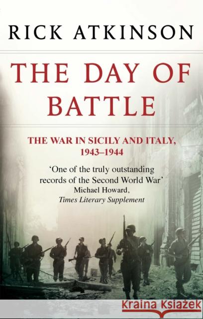 The Day Of Battle: The War in Sicily and Italy 1943-44 Rick Atkinson 9780349116358  - książka