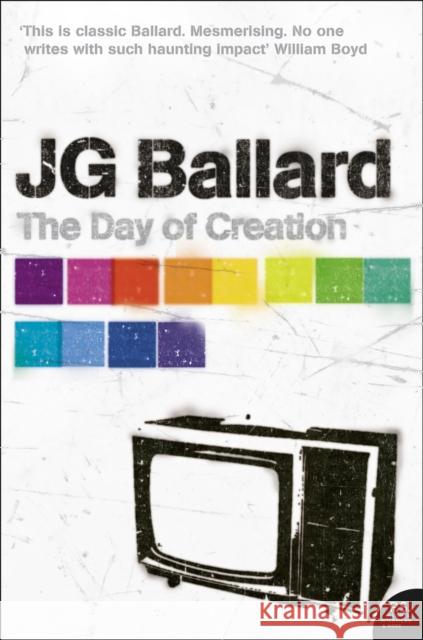 The Day of Creation J. G. Ballard 9780007227891  - książka