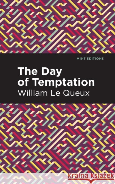 The Day of Temptation William Le Queux Mint Editions 9781513280974 Mint Editions - książka