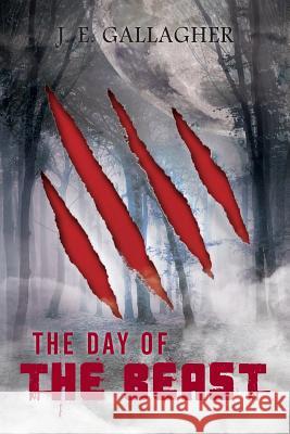 The Day Of The Beast Gallagher, J. E. 9781482079999 Createspace - książka