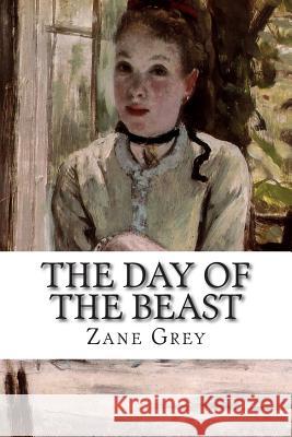 The Day of the Beast Zane Grey 9781502493781 Createspace - książka