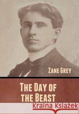 The Day of the Beast Zane Grey 9781636370859 Bibliotech Press - książka