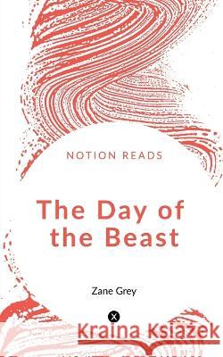 The Day of the Beast Zane Grey 9781647602741 Notion Press - książka