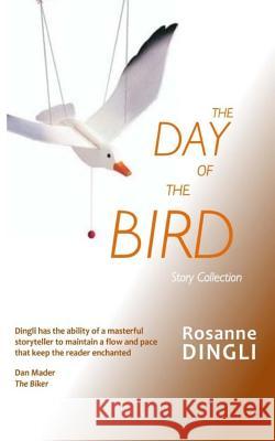 The Day of the Bird Rosanne Dingli 9781477651629 Createspace Independent Publishing Platform - książka