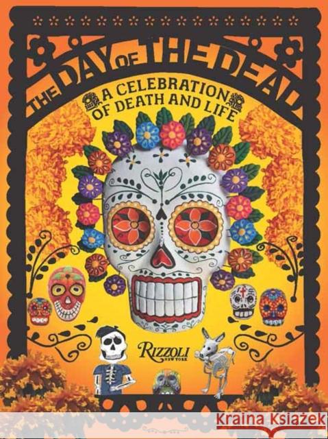 The Day of the Dead: A Celebration of Death and Life D?borah Holtz Juan Carlos Mena 9780847872671 Rizzoli International Publications - książka