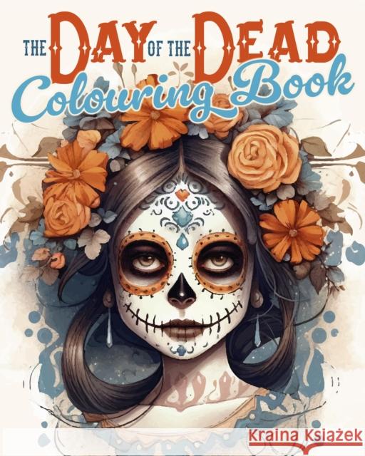 The Day of the Dead Colouring Book Diego Vaisberg 9781398845138 Arcturus Publishing Ltd - książka