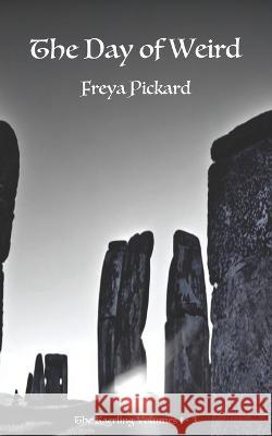 The Day of Weird: The Kaerling Volumes One - Three Freya Pickard 9781701251120 Independently Published - książka