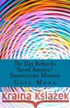 The Day Rednecks Saved America/Summertime Memory Gary Moo 9781507726891 Createspace