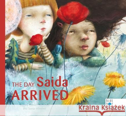 The Day Saida Arrived Gómez Redondo, Susana 9781733121255 Blue Dot Kids Press - książka