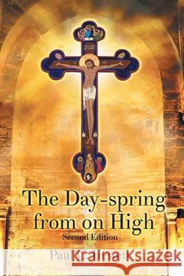 The Day-spring from on High Paul C. Hewett 9781647535513 Urlink Print & Media, LLC - książka