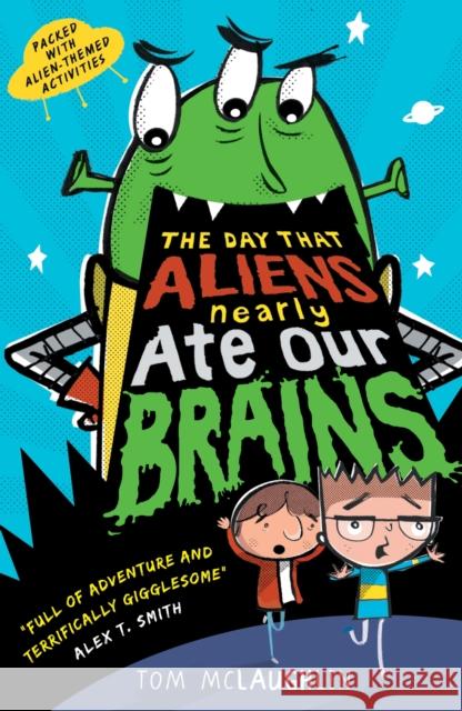 The Day That Aliens (Nearly) Ate Our Brains McLaughlin, Tom 9781406375794  - książka