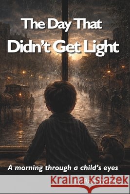 The Day That Didn't Get Light Wilson, Ross 9798261738282 Independently Published - książka