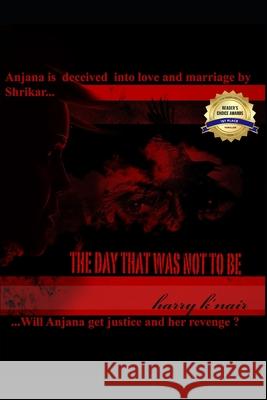 The Day That Was Not to Be Gopi T Karuvath, Harry K' Nair 9781694030344 Independently Published - książka
