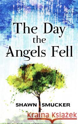 The Day the Angels Fell Shawn Smucker 9781432844530 Thorndike Press Large Print - książka