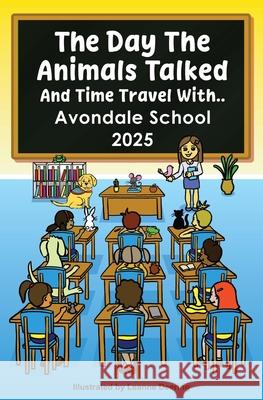 The day the animals talked, Avondale School, 2025 Leanne Deering 9781763808393 Kani Consultants - książka