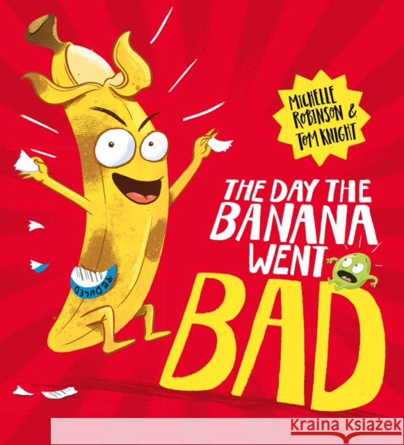 The Day The Banana Went Bad Robinson, Michelle 9781407199320 Scholastic - książka