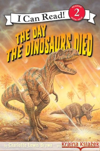 The Day the Dinosaurs Died Charlotte Lewis Brown Phil Wilson 9780060005306 HarperTrophy - książka