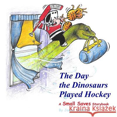 The Day the Dinosaurs Played Hockey: A Small Saves Storybook James DeMarco 9781974620715 Createspace Independent Publishing Platform - książka