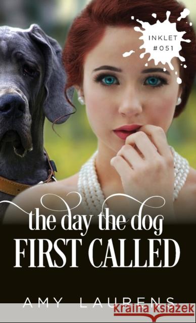The Day The Dog First Called Amy Laurens 9781925825534 Inkprint Press - książka