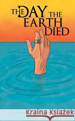 The Day the Earth Died Paul Brackenfield 9781491885697 Authorhouse - książka